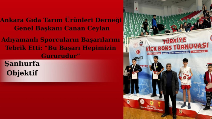 Genel Başkan Canan Ceylan: Adıyamanlı sporcuların başarısı hepimizin gururudur